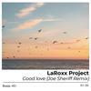 LaRoxx Project - Good Love (Joe Sheriff Remix) (Joe Sheriff Remix)