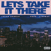 jacob angelo - Let's Take It There