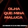 DJ MENOR JV - OLHA QUE MINA MALUCA