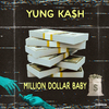 Yung Kash - Million Dollar Baby