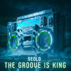 Seolo - The Groove Is King