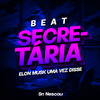 Sr Nescau - BEAT SECRET4RIA - Elon Musk uma vez disse