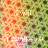 Young-L-P - F ’‘i wish’ ‘i will