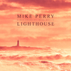Mike Perry - Lighthouse