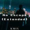 KMIX - No Escape (Extended)