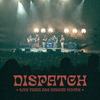 Dispatch - Flying Horses (Live)