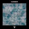 HARBER - Make U Dance