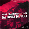 MINI DJ - DESCE PIRANHA CONCENTRADA NA PONTA DA VARA
