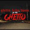Ghetto Baby Boom - In The Ghetto