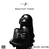 SUGE JACOB - Sweetest Taboo