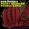 Dub Pistols - Mucky Weekend (Doorly Touch of Amen Remix)