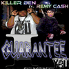 Killer Ben - I Guarantee (feat. Remy Cash)