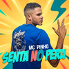 MC Pinho - Senta no Peru (Remasterizado)