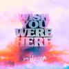 Blossom - Wish You Were Here