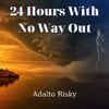 Adalto Risky - 24 Hours With No Way Out