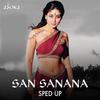 Bollywood Sped Up - San Sanana (Sped Up)