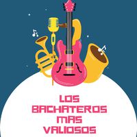 Los Bachateros Mas Valiosos