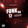 Quik Irônico - Funk da 12 Nova