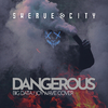 Swerve City - Dangerous