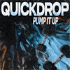 Quickdrop - Pump It Up