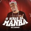 Mc Laifinho - 6 Horas da Manhã