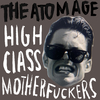 The Atom Age - High Class Mother****ers