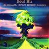Soul Ku - So Smooth (SPLIT MINDZ Remix)