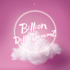 C. - Billion Dolla DreamZ