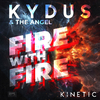 Kydus - Fire With Fire (Extended Mix)