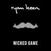 Ryan Keen - Wicked Game