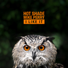 Hot Shade - I Like It