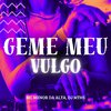 DJ MTHS - Geme Meu Vulgo