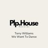 Terry Williams - We want to dance (Original mix)