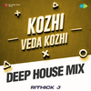 Rithick J - Kozhi Veda Kozhi - Deep House Mix