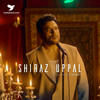 Shiraz Uppal - Roya Re