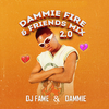 DJ Fame - Dammie Fire & Friends Mix, Pt. 10