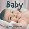 Der King Borba - Baby