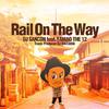 DJ SANCON - Rail On The Way (feat. YAMAO THE 12 & DJ WATARAI)