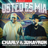 Charly & Johayron - Usted Es Mia (Prod. by Roberto Ferrante, Ernesto Losa)