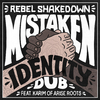 Rebel ShakeDown - Mistaken Identity Dub (feat. Karim Israel)