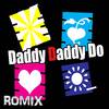 Romix - Daddy Daddy Do