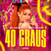 MC Fadinha - 40 Graus