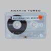 Anakin Turbo - Blunts wie Finger (Alternative Mix)