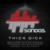 Thick Dick - Welcome To The Jungle (Andrea Oliva Extended Alternative Remix)