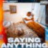 DJ LalChino - SAYING ANYTHING (feat. Baby Money)
