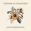 Jack Barksdale - Friends and Strangers