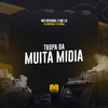 DJ Bokinha - Tropa da Muita Midia