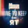 Modern Murder - Mine To Keep (feat. Rhythmic Thoughts) (RT Remix)