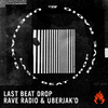 Rave Radio - Last Beat Drop (Original Mix)