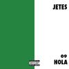 Jetes - Hola